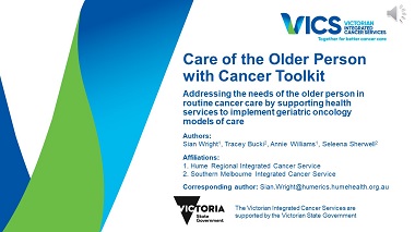 Addressing the needs of the older person in routine cancer care by supporting health services to implement geriatric oncology models of care.